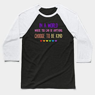 CHOOSE TO BE KIND Baseball T-Shirt